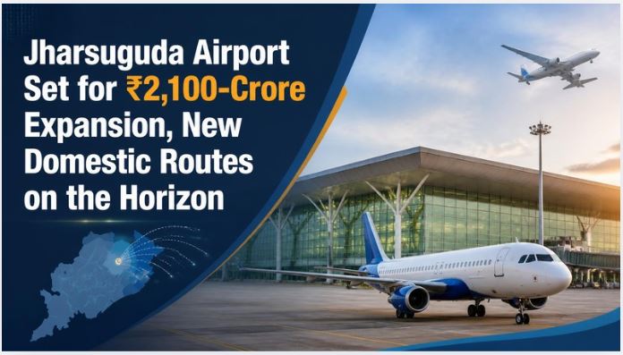 Jharsuguda Airport Set for INR 2,100-Crore Expansion, New Domestic Routes on the Horizon